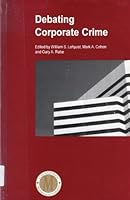 Debating Corporate Crime (Acjs/Anderson Monograph Series) 0870841858 Book Cover