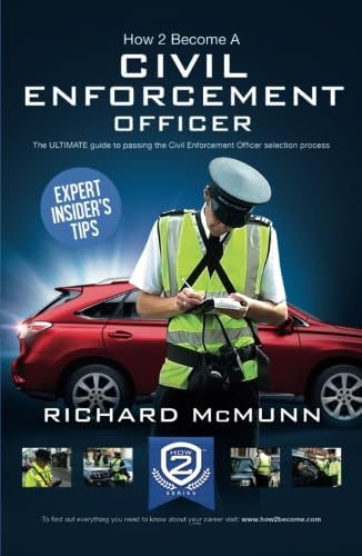 How to Become a Civil Enforcement Officer: The ULTIMATE guide to passing the Civil Enforcement Officer selection process