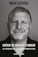 Guérir du manque d'amour - Le chemin de la transformation 2925337171 Book Cover