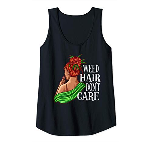 Mujer Cannabis Lover Weed Hair Don't Care Marijuana 420 Stoner Camiseta sin Mangas
