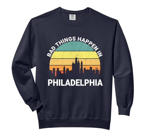 Vintage Bad Things Happen In Philadelphia Funny Philly Comfort Colors Adult Sweatshirt