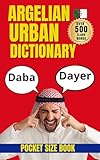 Algerian Urban Dictionary: 500 Real-Life Slang Words and Expressions with Examples and English Translations