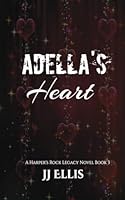 Adella's Heart (A Harper's Rock Legacy Novel) B0G49D3SPX Book Cover