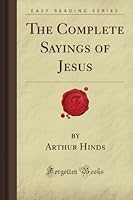 The Complete Sayings of Jesus 1606200372 Book Cover
