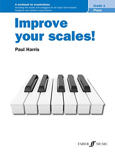Improve your scales! Piano Grade 1: A Workbook for Examinations