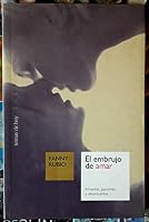 El embrujo de amar : amantes, pasiones y desencantos 848460120X Book Cover