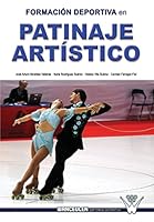 Formacion Deportiva En Patinaje Artistico: Investigacion En El Campeonato del Mundo de Patinaje Artistico Sobre Ruedas. Murcia, 2006 8499931588 Book Cover