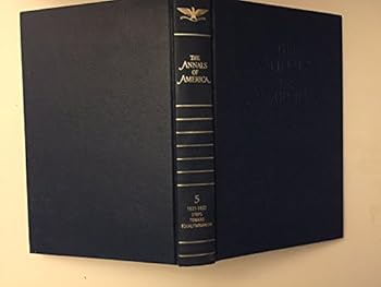 Hardcover The Annals of America. Volume 5: 1821 - 1832 Steps Toward Equalitarianism Book