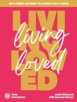 Living Loved : An 8-Week Journey to Living Fully Loved