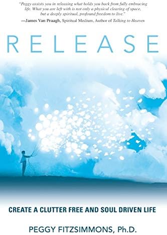 Release: Create a Clutter Free and Soul Driven Life Paperback – 11 Dec. 2020