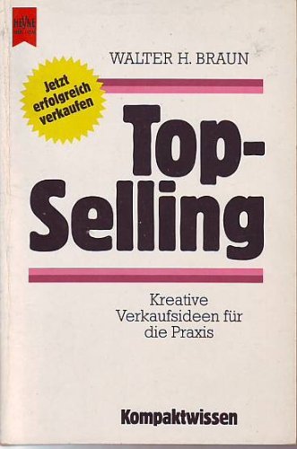 Top Selling. Kreative Verkaufsideen für die Praxis.