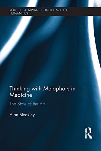 Thinking with Metaphors in Medicine: The State of the Art (Routledge Advances in the Medical Humanities)