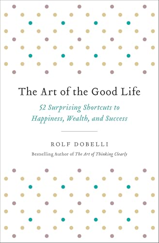 The Art Of The Good Life by Rolf Dobelli ebook deal