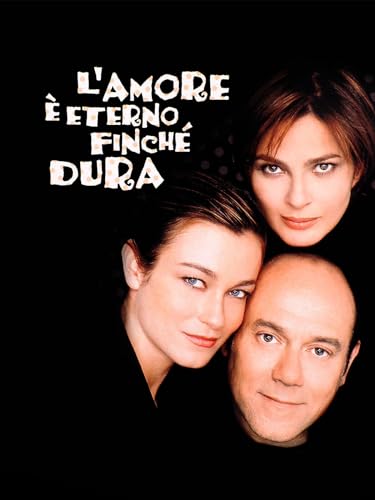 L'amore è eterno finchè dura