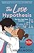 The Love Hypothesis: A TikTok sensation and must-read STEM romance (English Edition)