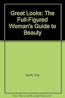 Great Looks: The Full-Figured Woman's Guide to Beauty 0385170467 Book Cover