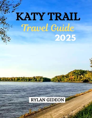 Katy Trail Travel Guide 2025: Discovering Missouri’s Scenic Rails-to-Trails Path with History, Adventure, and Natural Beauty