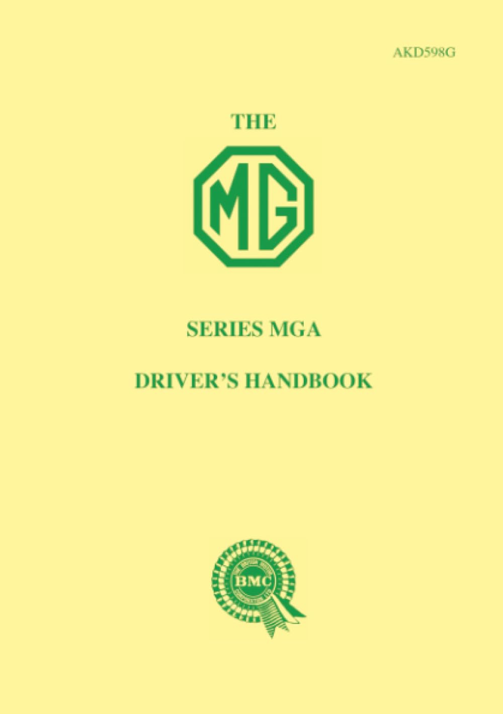 The MG Series MGA Driver's Handbook: AKD598G. (Official Owners' Handbooks)
