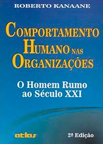 Comportamento humano nas organizações: O homem rumo ao século XXI