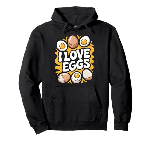 I Love Eggs Funny Breakfast Lover Art Felpa con Cappuccio