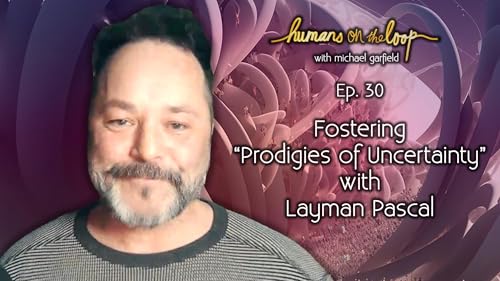Fostering "Prodigies of Uncertainty" with Layman Pascal