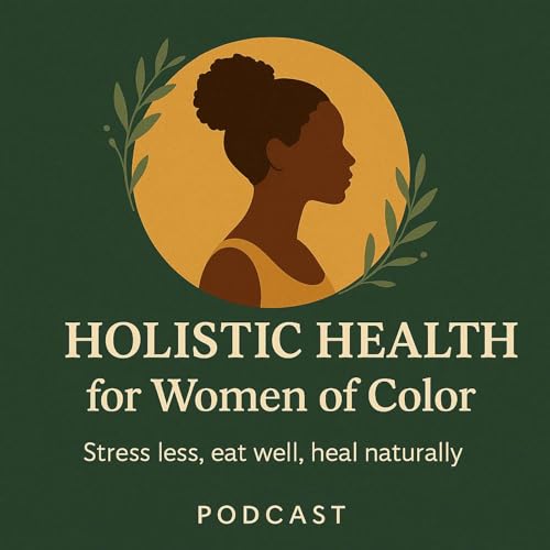 Holistic Health for Women of Color Podcast Por Donna Williams arte de portada