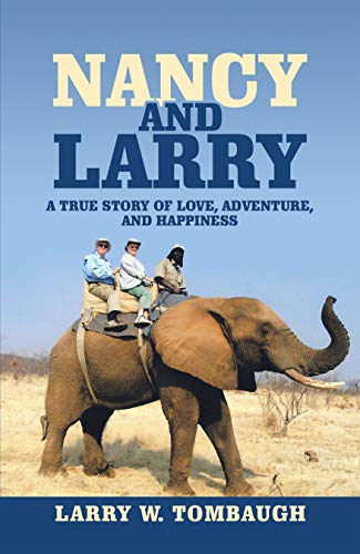 Nancy and Larry: A True Story of Love, Adventure, and Happiness (English Edition)