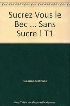 Paperback Sucrez-vous le bec... sans sucre! 1 [French] Book