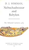 Nebuchadrezzar and Babylon (Schweich Lectures on Biblical Archaeology)