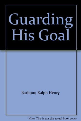 Guarding His Goal B000H7L0FK Book Cover