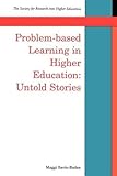 Problem-based Learning In Higher Education: Untold Stories (Society for Research Into Higher Education)