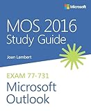 MOS 2016 Study Guide Microsoft Outlook (MOS Study Guide)