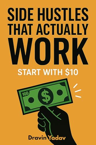 Side Hustles That Actually Work: Start With $10