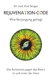 Rejuvenation-Code: Wie Verjüngung gelingt