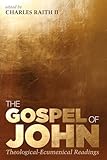 The Gospel of John: Theological-Ecumenical Readings