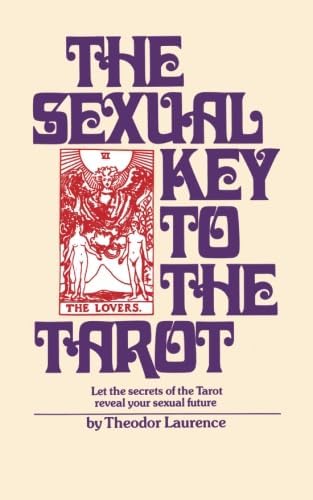 The Sexual Key to the Tarot: How to Enhance Your Future Love Life (Illustrated) Paperback – February 14, 2017