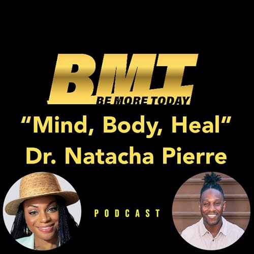 190: "Mind, Body, Heal" feat.Pediatrician and Health Coach Dr Natasha Pierre