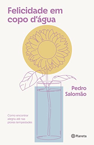 Felicidade em copo d'Água: Como encontrar alegria até nas piores tempestades