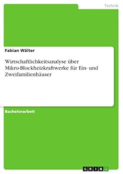 Paperback Wirtschaftlichkeitsanalyse über Mikro-Blockheizkraftwerke für Ein- und Zweifamilienhäuser [German] Book