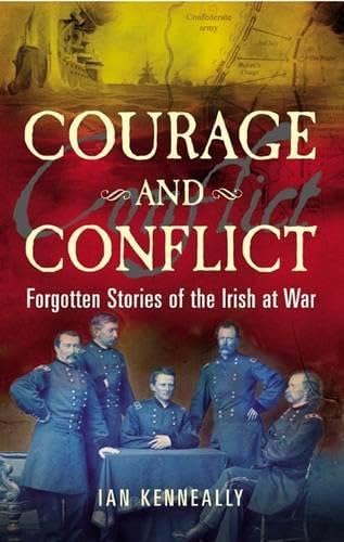 Buy Courage and Conflict: Forgotten Stories of the Irish at War — BookShops.in