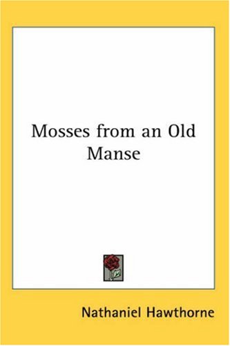 Mosses From An Old Manse and other stories
