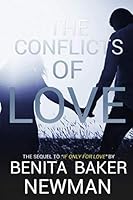 The Conflicts of Love: A Sequel to If Only For Love 1081313196 Book Cover