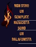 balafon kaufen schweiz  Non Sono Un Semplice Musicista, Sono Un Balafonista: Quaderno di Musica per Balafon  12 pentagrammi  110 Pagine  Grande Formato  Copertina vintage  Taccuino di Musica con carta Manoscritta