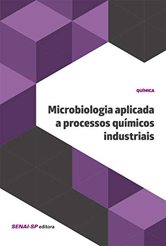 Microbiologia Aplicada a Processos Químicos Industriais