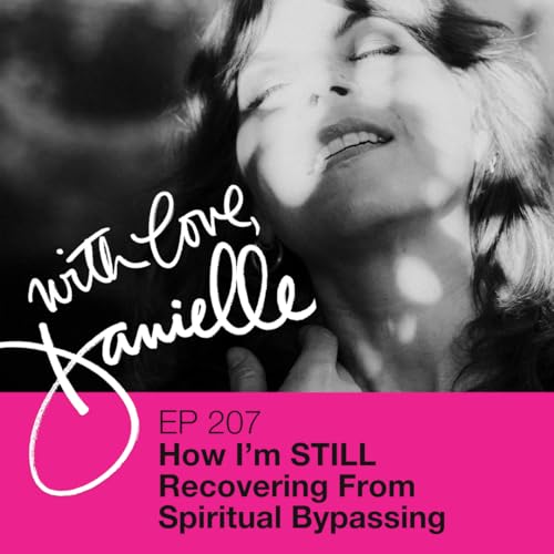 How I’m STILL Recovering From Spiritual Bypassing