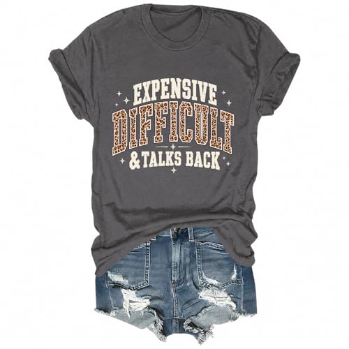 Expensive Difficult & Talks Back T-Shirt Expensive and Difficult Shirt Funny Trendy Sarcastic Mama Top Grey