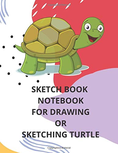 SKETCH DOOK NOTEBOOK FOR DRAWING OR SKETCHING TURTLE: SKETCH DOOK NOTEBOOK FOR DRAWING OR SKETCHING TURTLE 100 Pages, 8.5" x 11" Excellent wrapping Blank Paper Drawing and Write Journal