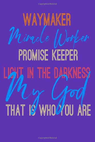 Waymaker Prayer Journal: Waymaker Miracle Worker Promise Keeper Prayer Journal Notebook