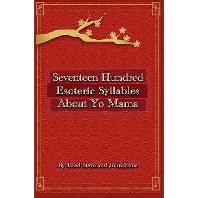 Seventeen Hundred Esoteric Syllables about Yo Mama