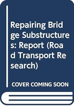 Paperback Repairing Bridge Substructures: Report (Road Transport Research) Book